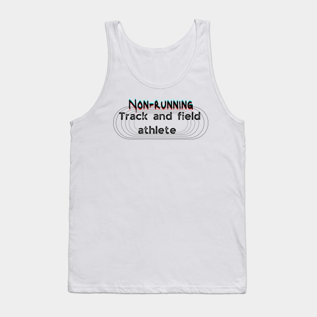 Non-running Track and field athlete field events Tank Top by system51